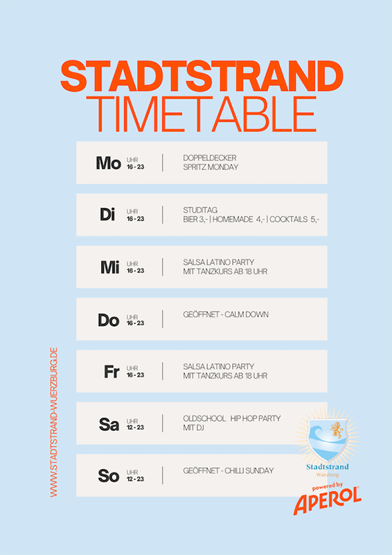 Stadtstrand Timetable - Wochenprogramm: Montag, 16-23 Uhr: Doppeldecker Spritz Monday. Dienstag, 16-23 Uhr: Studitag mit Bier für 3€, Cocktails 5€. Mittwoch, 16-23 Uhr: Salsa Latino Party mit Tanzkurs ab 18 Uhr. Donnerstag, 16-23 Uhr: Geöffnet - Calm Down. Freitag, 16-23 Uhr: Salsa Latino Party mit Tanzkurs ab 18 Uhr. Samstag, 12-23 Uhr: Oldschool Hip Hop Party mit DJ. Sonntag, 12-23 Uhr: Geöffnet - Chill Sunday.